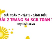 Giải bài 2 trang 54 Toán 7 Tập 1 SGK Cánh Diều
